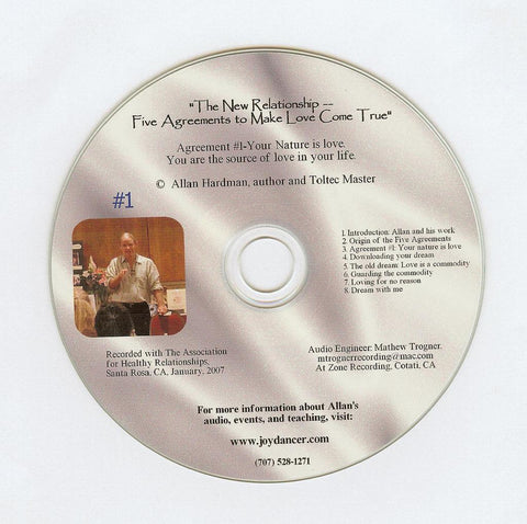 Allan Hardman: The New Relationship - CD #1<br>"Your nature is Love. You are the source of Love in your life."